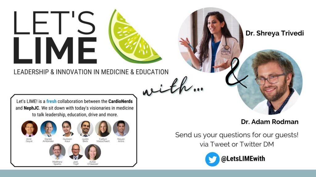 Let's Lime! With Dr. Shreya Trivedi and Dr. Adam Rodman