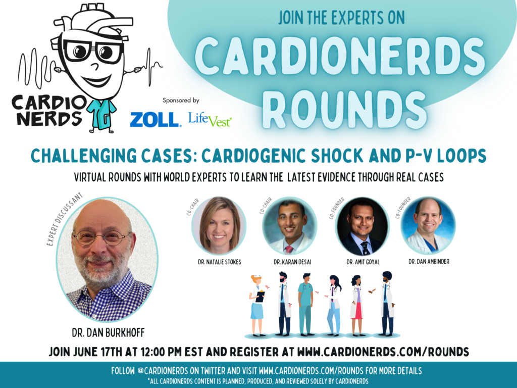 272. CardioNerds Rounds: Challenging Cases – Hemodynamics and Mechanical Circulatory Support with Dr. Daniel Burkhoff