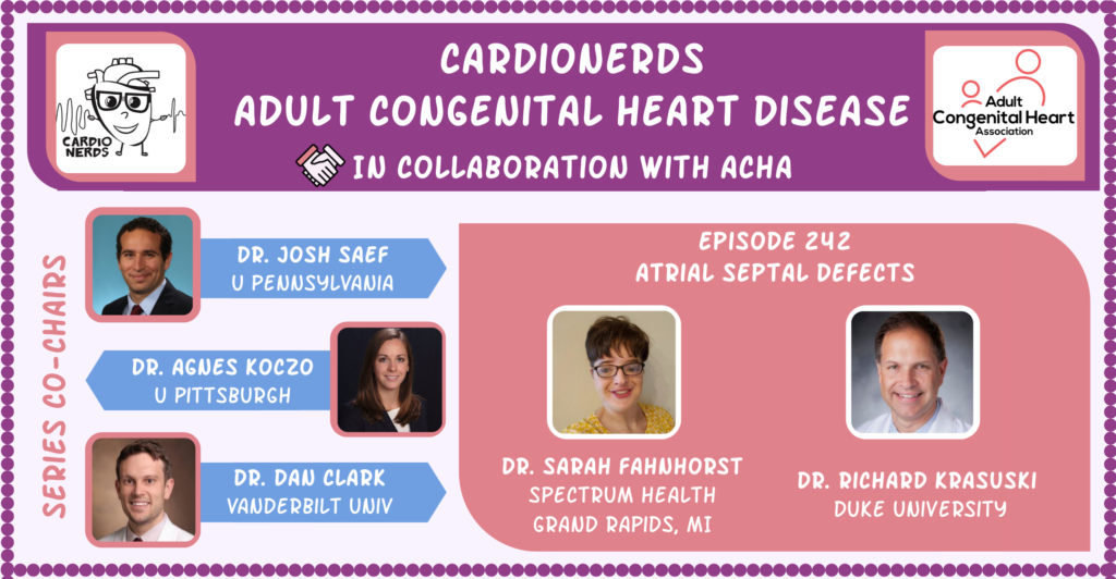 242. ACHD: Atrial Septal Defects with Dr. Richard Krasuski