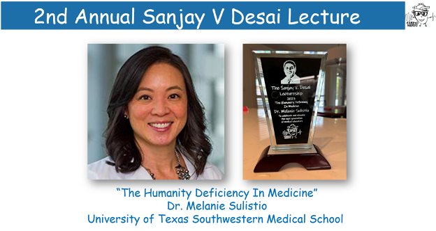 288. 2nd Annual Sanjay V. Desai Lecture: The Humanity Deficiency in Medicine with Dr. Melanie Sulistio